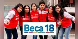 Beca 18 - 2026: conoce el CRONOGRAMA oficial y cuándo salen los resultados de los preseleccionados, AQUÍ