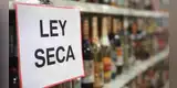 ¿Habrá Ley Seca este fin de semana? Conoce desde qué hora se PROHÍBE la venta de alcohol en Perú, según ONPE