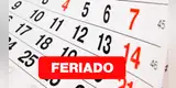 Oficial | Habrá un nuevo FERIADO LARGO este mes: estos son los trabajadores beneficiados