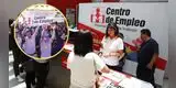 ¿NO TIENES TRABAJO? Este 5 de agosto llega una oportunidad con más de 500 vacantes