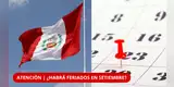 ATENCIÓN | ¿NO HAY FERIADOS EN SETIEMBRE? Estas son las regiones que SÍ tendrán días libres y las FECHAS OFICIALES