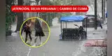 ¡SE VIENE UN CAMBIO EN LA SELVA! Senamhi ADVIERTE nuevas condiciones meteorológicas | REVISA ¿qué deben hacer los pobladores?