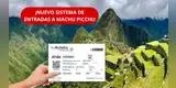 ¿YA NO PODRÁS RESERVAR TU ENTRADA A MACHU PICCHU? Gobierno cambia el sistema de venta | REVISA CÓMO SERÁ AHORA