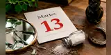 ¿Por qué el MARTES 13 se considera un día de mala suerte y qué cosas se deben evitar?