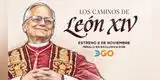 El papa vuelve a casa: DNEWS presenta "Los caminos de León XIV"