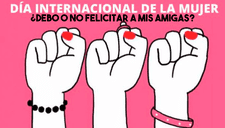 Día internacional de la Mujer: ¿debo o no felicitar a mis amigas?