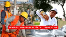 Día del Trabajador: Las frases más cortas y emotivas para felicitar a tus amigos