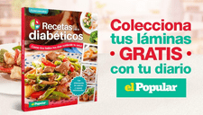 'Recetas para diabéticos': Nuevo coleccionable de El Popular te enseña a cuidar tu salud comiendo rico