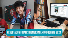 Resultados finales de Nombramiento Docente 2024: revisa AQUÍ la lista de ganadores y cuadro de plazas vía MINEDU