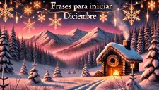 ¡40 frases para iniciar diciembre! Los mensajes más positivos y llenos de luz para recibir el mes