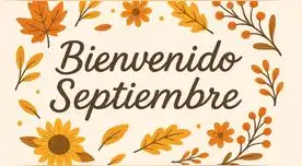 Las mejores frases para dar la bienvenida a septiembre de 2025