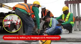 ¿Tu trabajo está preparado? Sunafil revela las medidas ante una emergencia por El Niño. ¿Tu trabajo está preparado? Sunafil revela las medidas ante una emergencia por El Niño.