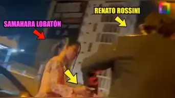 Samahara Lobatón y Renato Rossini Jr. PASAN LA NOCHE juntos: Aparecen TOMADOS DE LA MANO e ingresando a departamento en la madrugada