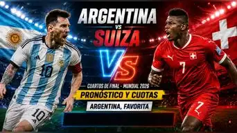 Pronóstico y cuotas para el partido Argentina vs. Suiza en cuartos del Mundial 2026