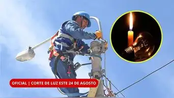 OFICIAL | ¡CORTE DE LUZ ESTE 24 DE AGOSTO! Varias zonas de Lima, Callao y Huacho quedarán SIN SERVICIO por hasta 9 HORAS
