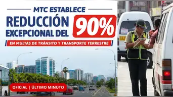 OFICIAL | MTC reduce hasta 90% las MULTAS de tránsito: ¿Quiénes podrán pagar solo el 10% y qué infracciones quedan fuera?