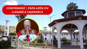 ¡ES OFICIAL! Papa León XIV llegará a CAJAMARCA | Santa Cruz ya fue CONFIRMADA en la ruta del pontífice