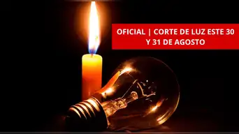 ¡CORTE DE LUZ POR HASTA 12 HORAS! Revisa si tu distrito se quedará sin electricidad este 30 y 31 de agosto