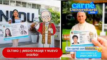 ¿AÚN NO TIENES TU CARNÉ UNIVERSITARIO? | El documento 2026 tiene un homenaje especial al papa León XIV: REVISA AQUÍ