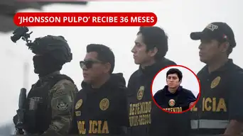 ¡HASTA 2029! Poder Judicial dicta 36 meses de PRISIÓN PREVENTIVA contra ‘Jhonsson Pulpo’ por secuestro de empresario en Trujillo
