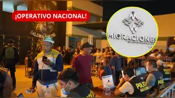 ¡OPERATIVO NACIONAL! PNP interviene a casi 1.500 extranjeros y 280 casos pasarán por evaluación MIGRATORIA