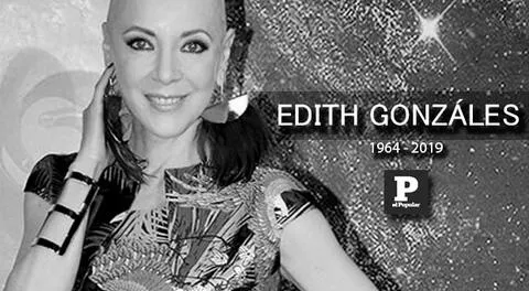 Edith Gonzáles murió, pero siempre será recordada