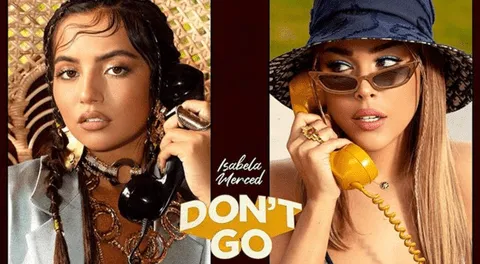 La canción se titula “Don't Go”, y será la primera colaboración entre la artista de ascendencia peruana, Isabela Merced, y la mexicana Danna Paola.