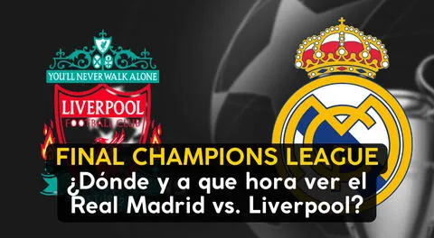 Champions League 2022: ¿dónde y a qué hora ver Real Madrid vs. Liverpool EN VIVO?