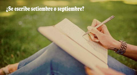 Conoce la forma correcta de escribir setiembre o septiembre, según la RAE.