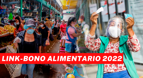 Mira AQUÍ el LINK de consulta del Bono Alimentario 2022