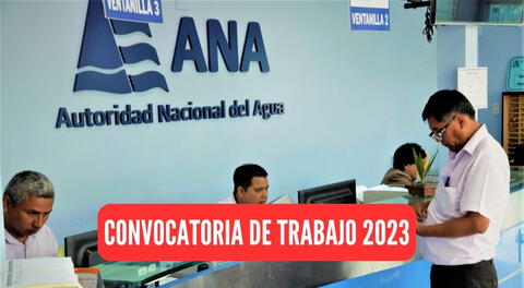 La Autoridad Nacional del Agua lanzó su nueva convocatoria de trabajo.