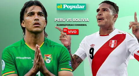LINK AQUÍ, Perú vs. Bolivia EN VIVO: sigue el minuto a minuto del partido de la Selección Peruana por las Eliminatorias 2026