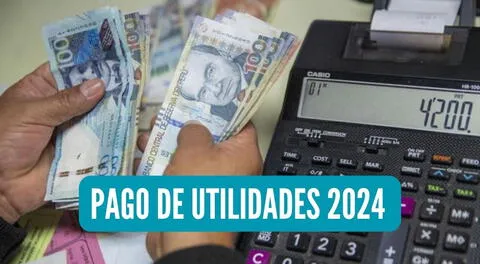 Entérate todos los detalles del pago de utilidades 2024 en Perú.