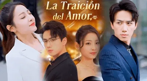 ‘La traición del amor’ ONLINE y GRATIS: Dónde ver el drama chino completo en español