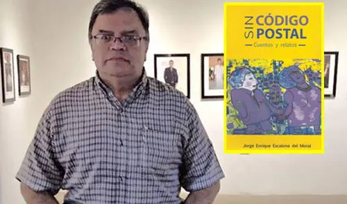 Jorge Enrique Escalona y la portada de su libro "Sin código postal" elpopular.pe