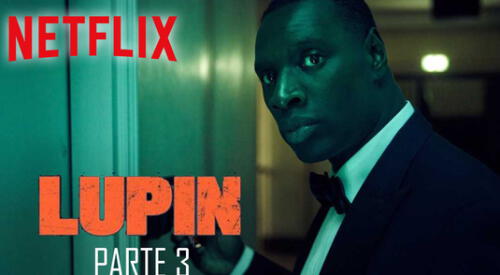 Lupin 2: ¿qué pasó al final? más detalles de la parte 3 de la serie más vista en Netflix elpopular.pe