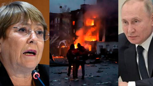 Bachelet denunció ataques rusos en pueblo ucraniano. elpopular.pe