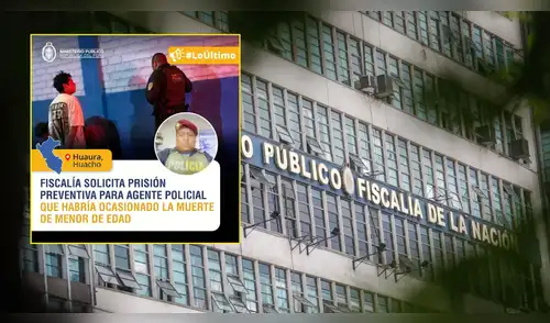 Fiscalía solicita PRISIÓN PREVENTIVA contra POLICIA que habría causado fallecimiento de menor de edad en Huacho. elpopular.pe