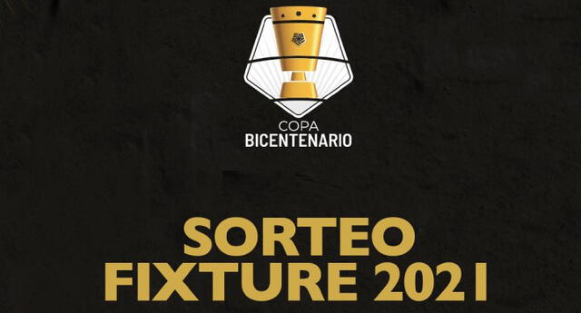 Copa Bicentenario 2021: conoce cómo quedó el sorteo fixture del torneo de fútbol peruano El Popular