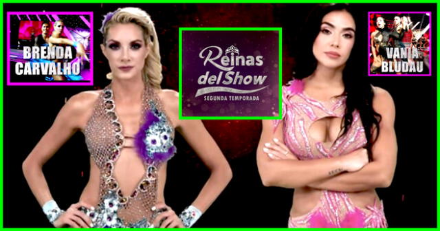 Vania Bludau y Brenda Carvalho se enfrentan en eliminatoria de Reinas del Show.