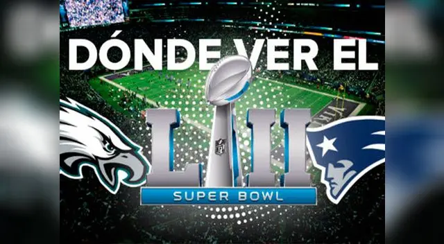 Conoce la hora y el canal en que se transmitirá el Super Bowl
