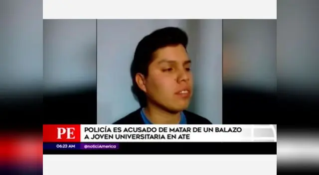 Policía acusado de asesinar a universitaria en Ate