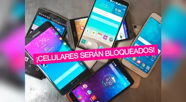 Celulares serán bloqueados por ser robados