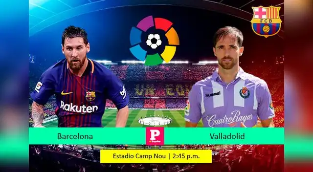Sigue el Barcelona vs. Valladolid EN VIVO a través de El Popular