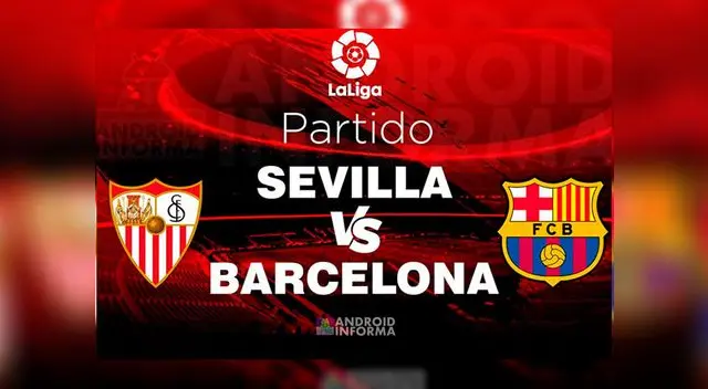 Barcelona vs. Sevilla jugarán este sábado 23 de febrero EN VIVO ONLINE por la fecha 15 de la Liga Santander