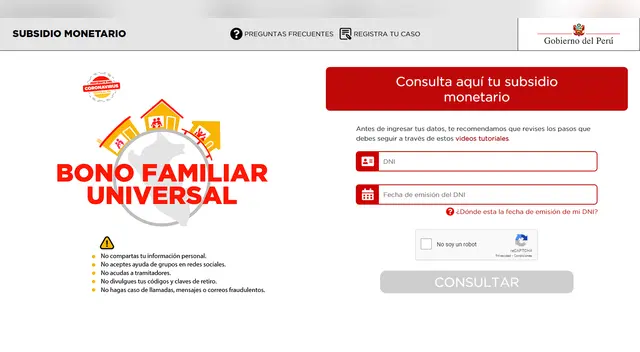 El bono Universal es entregado a  un solo beneficiario por hogar mediante la plataforma del Midis consultando con número de emisión del DNI.