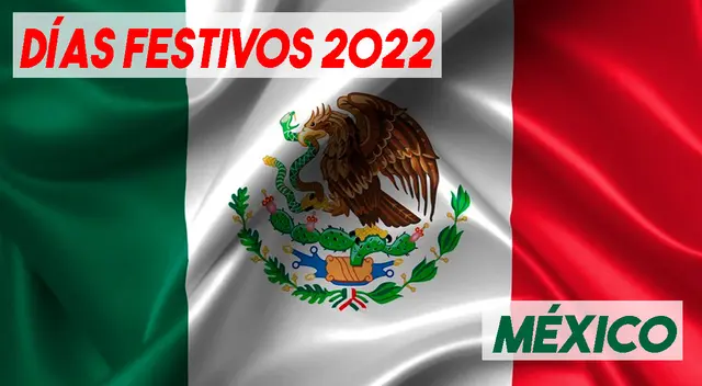 Conoce los feriados en México 2022. Conoce los feriados en México 2022.