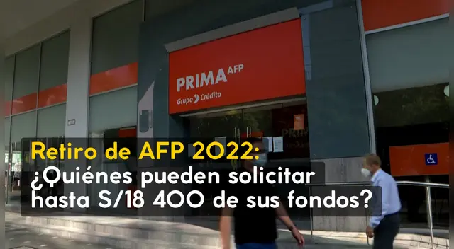 AFP: conoce quiénes pueden solicitar sus fondos hasta  S/18 400 en Perú.