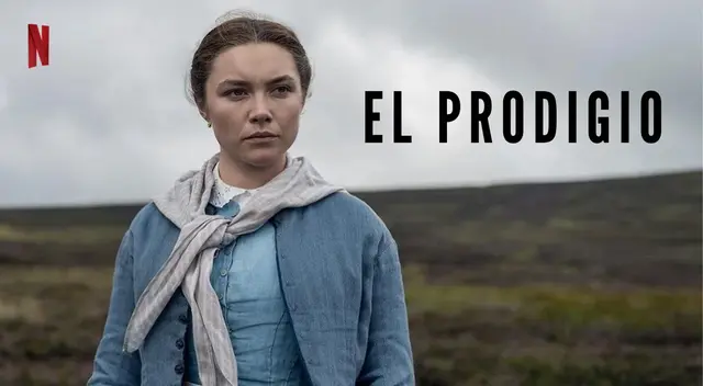 El prodigio: Conoce de qué se trata la película de Netflix. El prodigio: Conoce de qué se trata la película de Netflix.