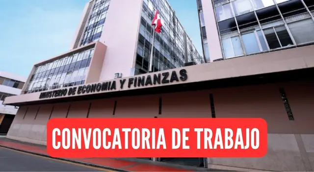 Conoce la convocatoria de trabajo que viene ofreciendo el MEF.
